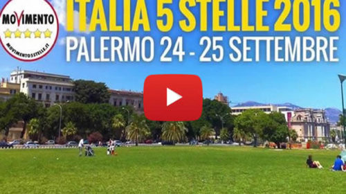 #Italia5Stelle 2016: 24 – 25 settembre grande evento a Palermo |VIDEO presentazione